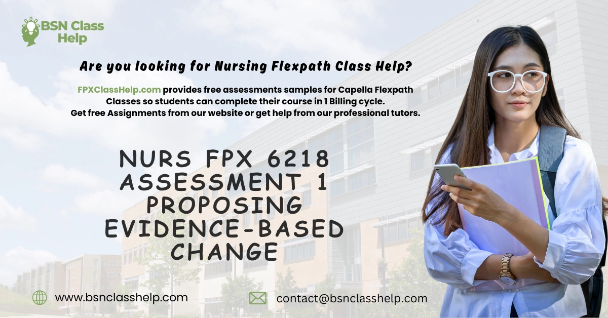NURS FPX 6218 Assessment 1 Proposing Evidence-Based Change