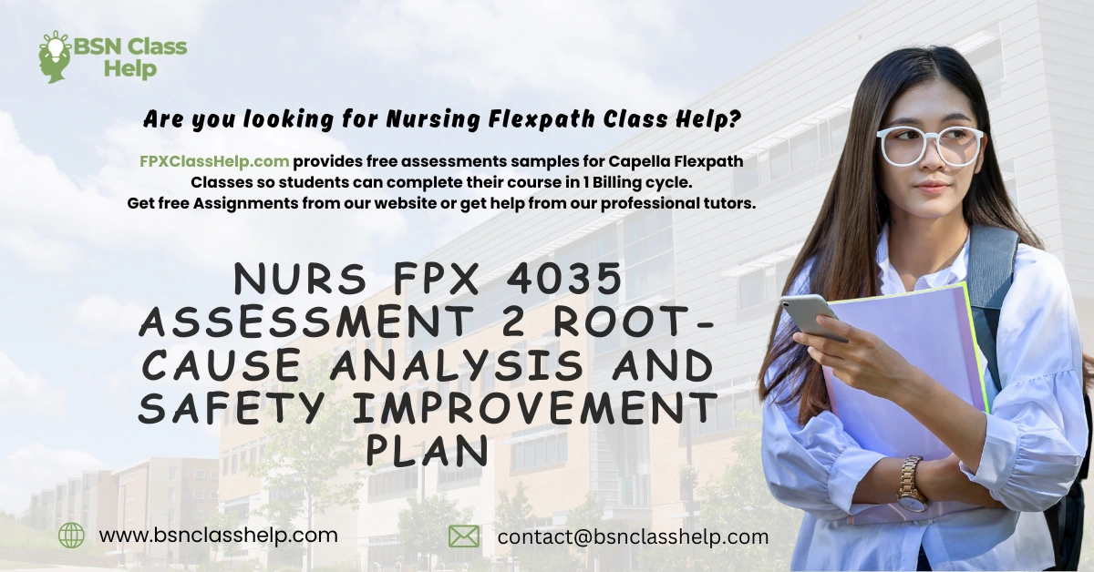 NURS FPX 4035 Assessment 2 Root-Cause Analysis and Safety Improvement Plan