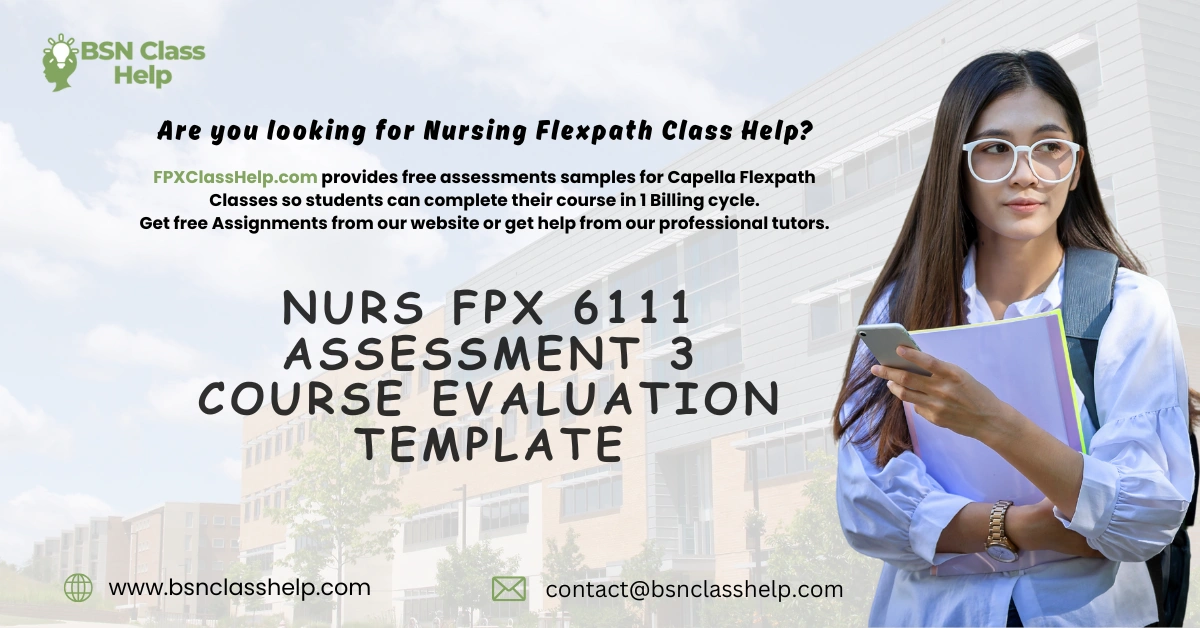 NURS FPX 6111 Assessment 3 Course Evaluation Template