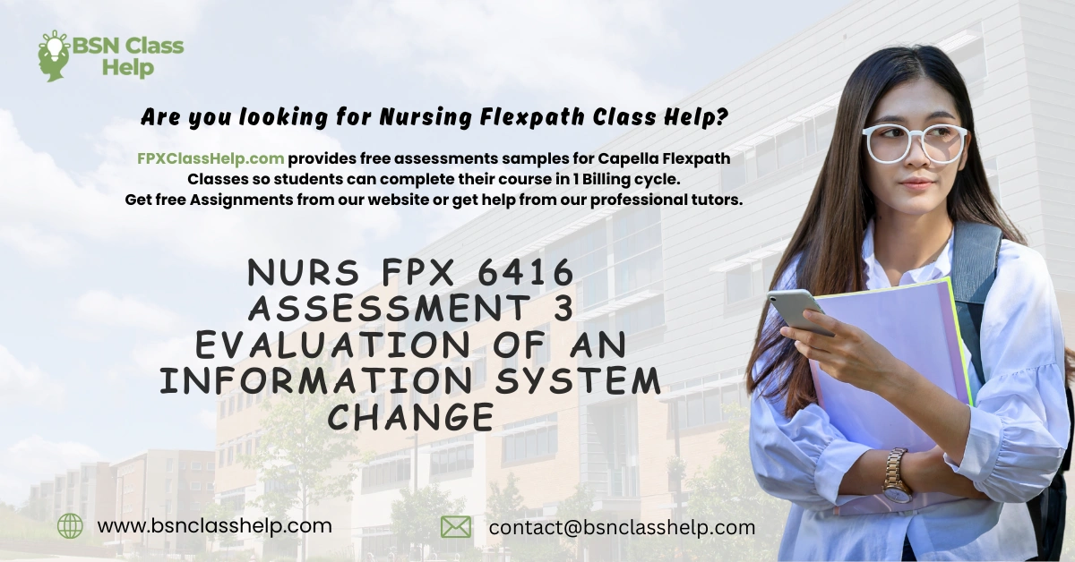 NURS FPX 6416 Assessment 3 Evaluation of an Information System Change
