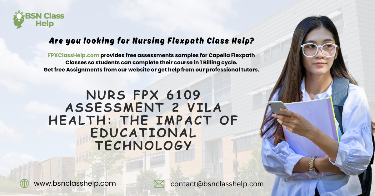 NURS FPX 6109 Assessment 2 Vila Health: The Impact of Educational Technology