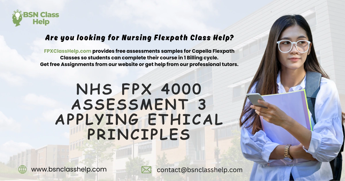 NHS FPX 4000 Assessment 3 Applying Ethical Principles