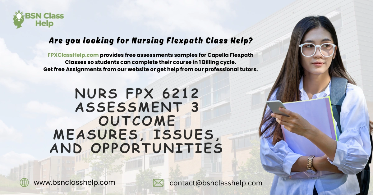 NURS FPX 6212 Assessment 3 Outcome Measures, Issues, and Opportunities