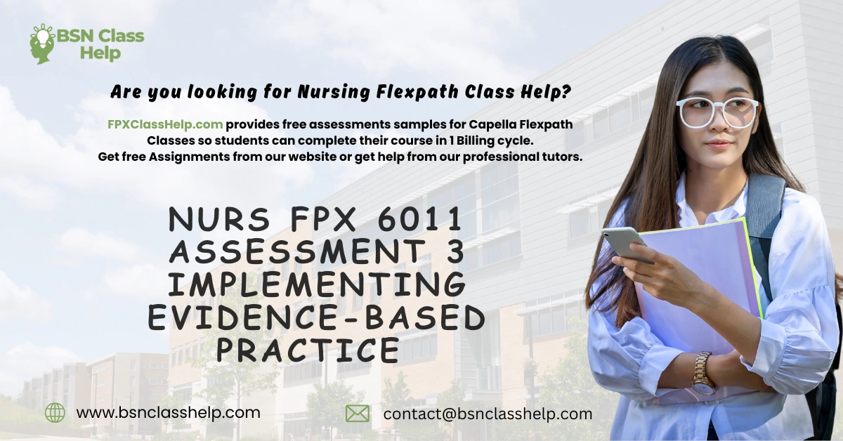 NURS FPX 6011 Assessment 3 Implementing Evidence-Based Practice