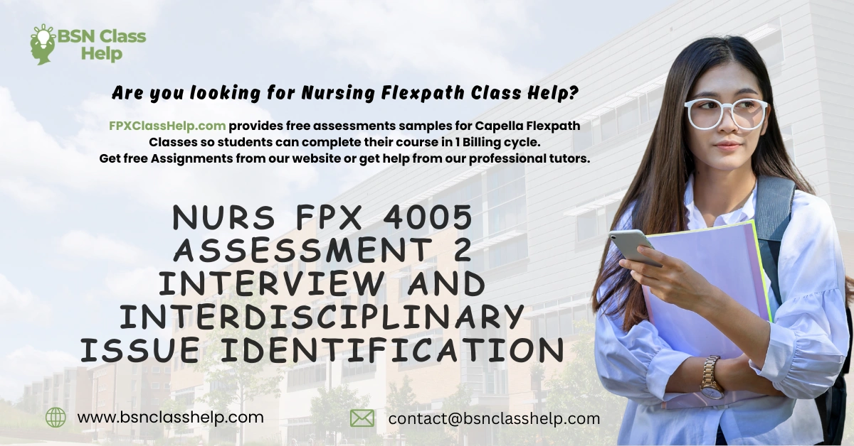 NURS FPX 4005 Assessment 2 Interview and Interdisciplinary Issue Identification