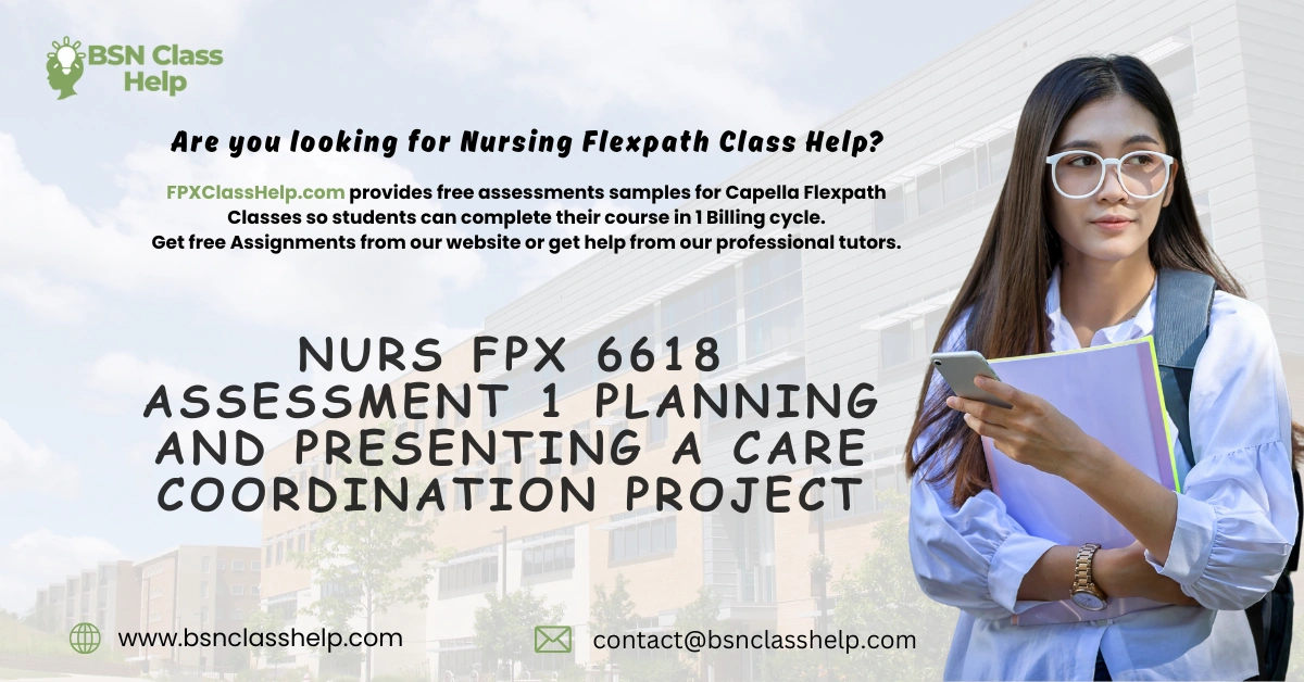 NURS FPX 6618 Assessment 1 Planning and Presenting a Care Coordination Project